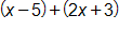 open parenthesis, x minus 5, close parenthesis, plus, open parenthesis, 2 x plus 3, close parenthesis