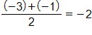 the fraction with numerator negative 3 plus negative 1, and denominator 2, equals negative 2