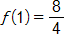 f of 1 equals, 8 over 4