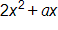 2 x squared, plus a, x 