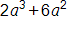 2, a cubed, plus 6, a squared