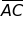 side A, C  