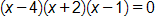 open parenthesis, x minus 4, close parenthesis, times, open parenthesis, x plus 2, close parenthesis, times, open parenthesis, x minus 1, close parenthesis, equals 0
