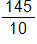 the fraction 145 over 10