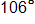 106 degrees