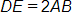 the length of line segment D E equals, 2 times the length of line segment A B 