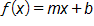 f of x equals, m x plus b