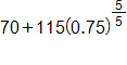 70 plus 115, times, open parenthesis, 0 point 7 5, close parenthesis raised to the power five fifths