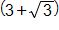open parenthesis, 3 plus the square root of 3, close parenthesis