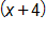 open parenthesis, x plus 4, close parenthesis