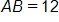 the length of side A, B equals 12