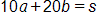 10 a, plus 20 b, equals s