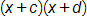 open parenthesis, x plus c, close parenthesis, times, open parenthesis, x plus d, close parenthesis