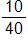 10 over 40