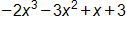 negative 2, x cubed, minus 3, x squared, plus x, plus 3