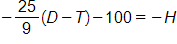 the negative of the fraction 25 over 9, end fraction, times, open parenthesis, D minus T, close parenthesis, minus 100, equals negative H