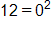 12 equals 0 squared