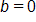 b equals 0