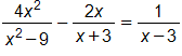 the fraction with numerator 4 x squared, and denominator x squared minus 9, end fraction, minus the fraction with numerator 2 x, and denominator x plus 3, end fraction, equals the fraction with numerator 1, and denominator x minus 3, end fraction