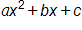a, x squared, plus b x, plus c