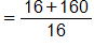 which equals the fraction with numerator 16 plus 160, and denominator 16