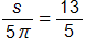 the fraction s over 5 pi, end fraction, equals, the fraction 13 over 5