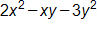 2 x squared, minus x y, minus 3 y squared