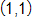 the point with coordinates 1 comma 1