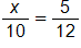 the fraction x over 10 equals the fraction 5 over 12