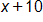x plus 10