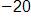negative 20