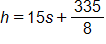 h equals, 15 s, plus the fraction 335 over 8
