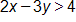 2 x minus 3 y, is greater than 4
