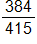 384 over 415