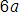 6 a