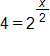 4 equals, 2 raised to the x over 2 power