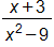 the fraction with numerator x plus 3, and denominator x squared minus 9, end fraction