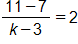 the fraction with numerator 11 minus 7, and denominator k minus 3, end fraction, equals 2