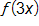 f of 3 x