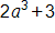 2, a cubed, plus 3
