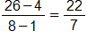 the fraction with numerator 26 minus 4, and denominator 8 minus 1, end fraction, equals the fraction 22 over 7