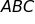 A, B C