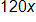 120 x