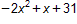 negative 2 x squared, plus x, plus 31