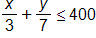 the fraction x over 3, end fraction, plus, the fraction y over 7, end fraction, is less than or equal to, 400