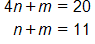4 n plus m, equals 20; n plus m, equals 11