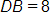 the length of side D B equals 8