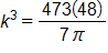 k cubed equals, the fraction with numerator 473 times 48, and denominator 7 pi, end fraction