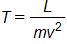 T equals, the fraction with numerator L, and denominator m v squared, end fraction