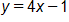 y equals 4 x minus one